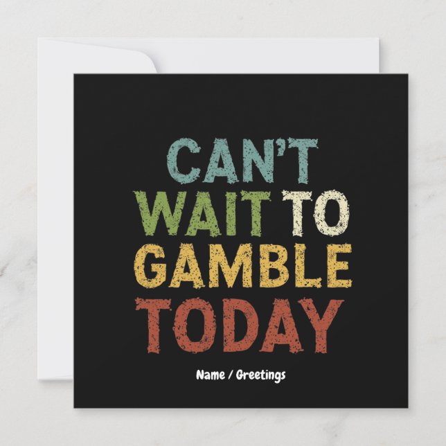 Funny Gambler Player Saying Can't Wait to Gamble Invitation (Front)