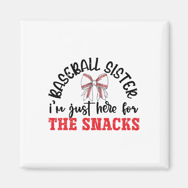 Funny Game Day Bysebyll Sister I'm Just Here For T Magnet (Front)