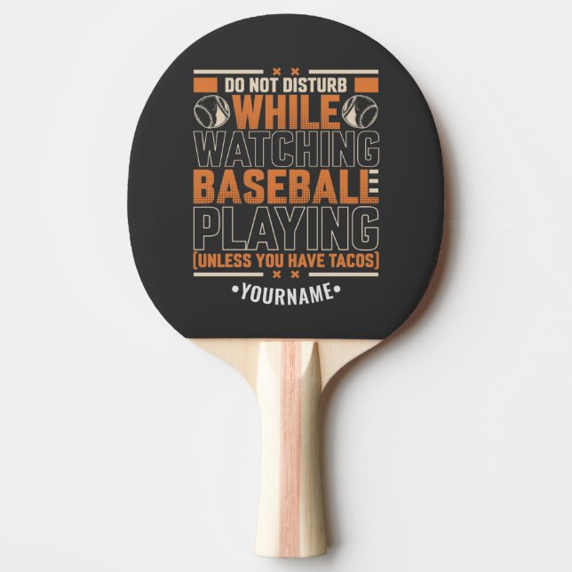 Funny Game Day Don't Disturb Unless You Have Tacos Ping Pong Paddle (Front)