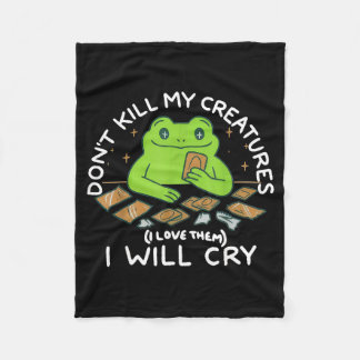 Funny Gamer Don’t Kill My Creatures I Will-cry Fro Fleece Blanket
