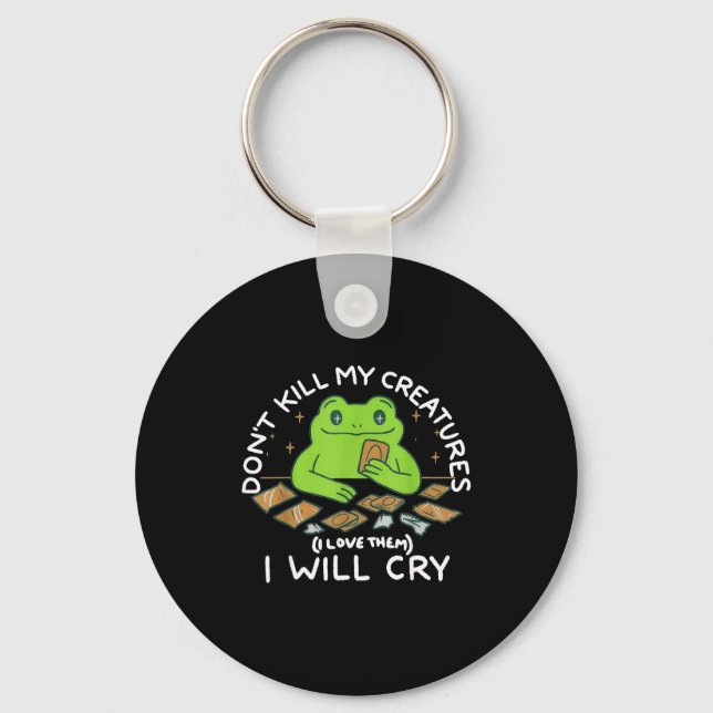 Funny Gamer Don’t Kill My Creatures I Will-cry Fro Keychain (Front)