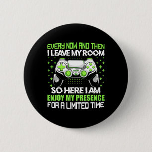 Funny Gamer Every Now And Then I Leave My Room Gam 2 Inch Round Button