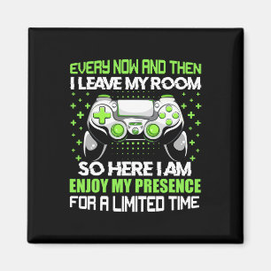 Funny Gamer Every Now And Then I Leave My Room Gam Magnet