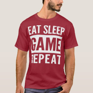 Funny Gamer Gaming  Eat Sleep Game Repeat GIft T-Shirt