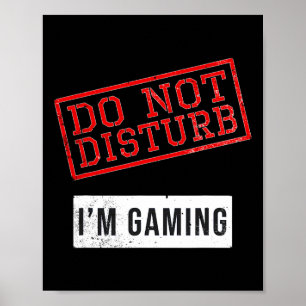 Funny Gamer Gift - Do Not Disturb I'm Gaming - Ide Poster