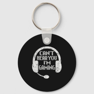 Funny Gamer Gift Headset Can't Hear You I'm Gaming Keychain