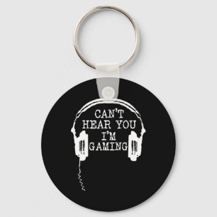 Funny Gamer Headset I Can't Hear You I'm Gaming  Keychain