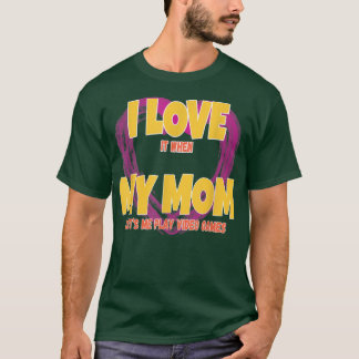 Funny Gamer I Love My Mom Lets Me Play Video Games T-Shirt