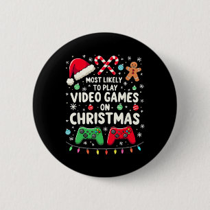 Funny Gamer Most Likely To Play Video Games On Chr 2 Inch Round Button