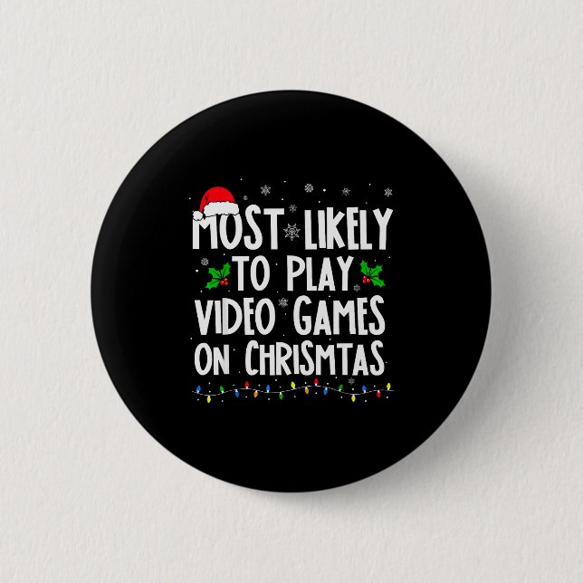 Funny Gamer Most Likely To Play Video Games On Chr 2 Inch Round Button (Front)