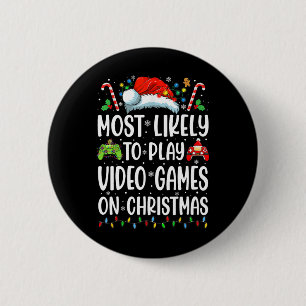Funny Gamer Most Likely To Play Video Games On Chr 2 Inch Round Button