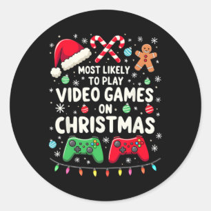 Funny Gamer Most Likely To Play Video Games On Chr Classic Round Sticker