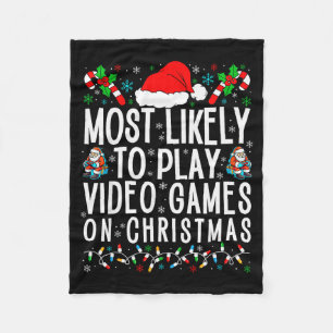 Funny Gamer Most Likely To Play Video Games On Chr Fleece Blanket