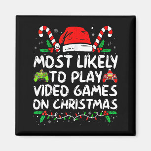 Funny Gamer Most Likely To Play Video Games On Chr Magnet