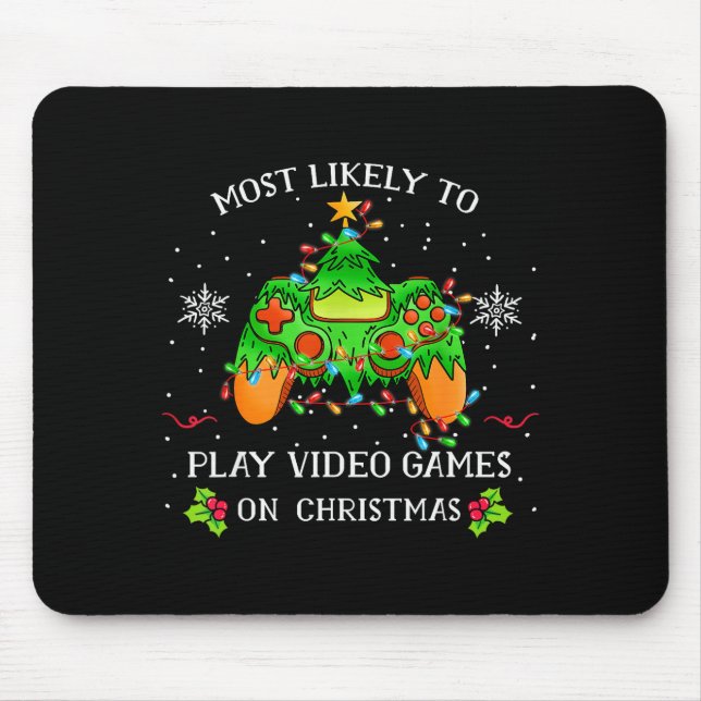 Funny Gamer Most Likely To Play Video Games On Chr Mouse Pad (Front)