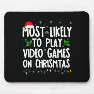 Funny Gamer Most Likely To Play Video Games On Chr Mouse Pad