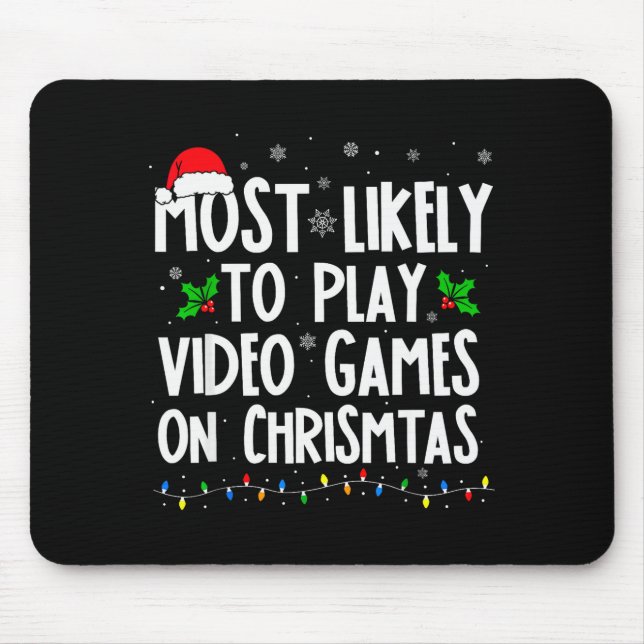 Funny Gamer Most Likely To Play Video Games On Chr Mouse Pad (Front)
