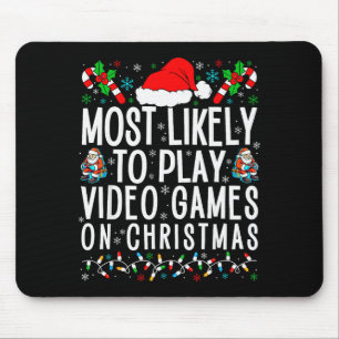 Funny Gamer Most Likely To Play Video Games On Chr Mouse Pad