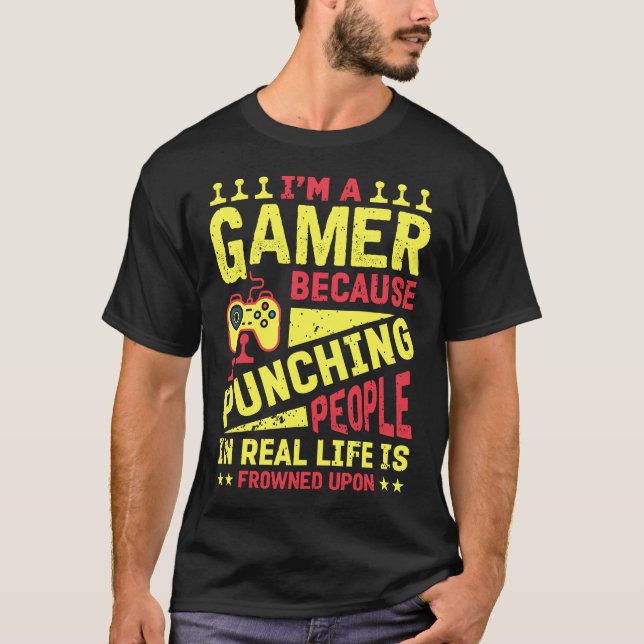Funny Gamer Punching People Quote T-Shirt (Front)