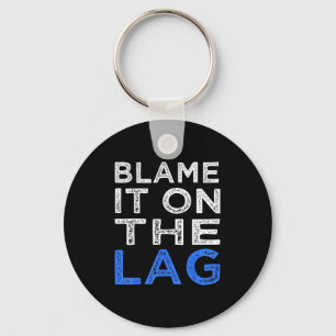 Funny Gamer Quote Player Blame It On The Lag Graph Keychain