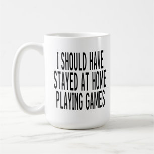 Funny Gamer Quote Stay Home Playing Games Coffee Mug
