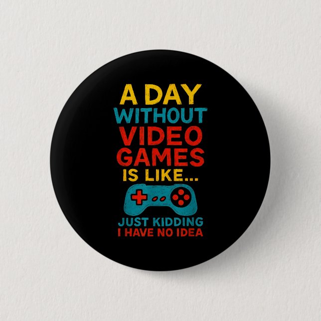 Funny Gamer Saying Graphic Tee Men Boys Teens Vide 2 Inch Round Button (Front)