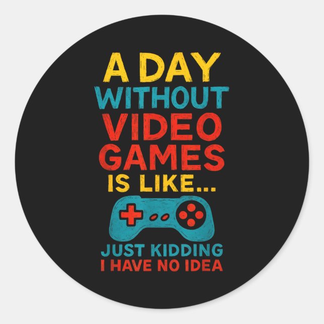 Funny Gamer Saying Graphic Tee Men Boys Teens Vide Classic Round Sticker (Front)