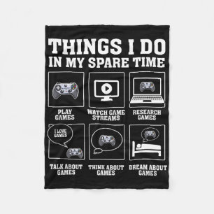 Funny Gamer Things I Do In My Spare Time Gaming  Fleece Blanket