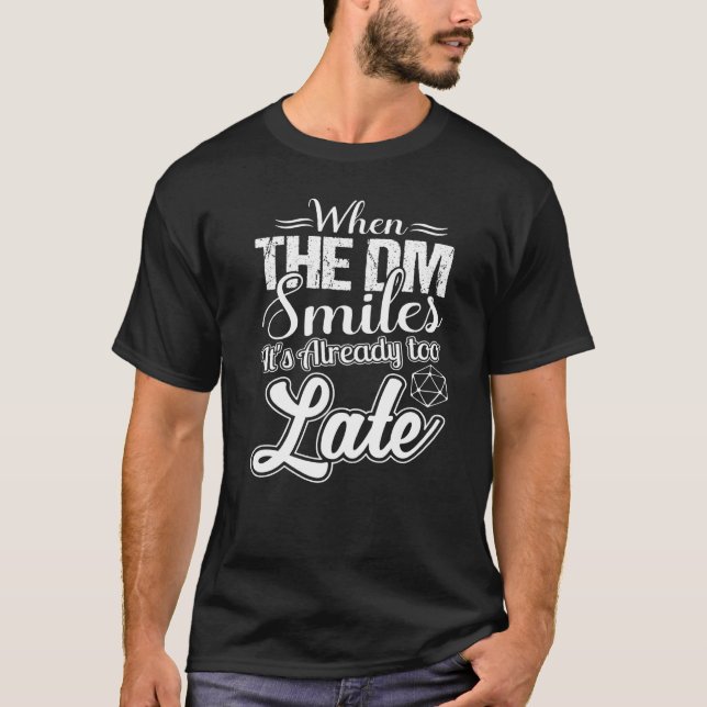 Funny Gamer When The Dm Smiles It's Already Too La T-Shirt (Front)