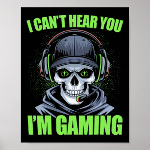 Funny Gaming I Can't Hear You I'm Gaming Gamer Ske Poster