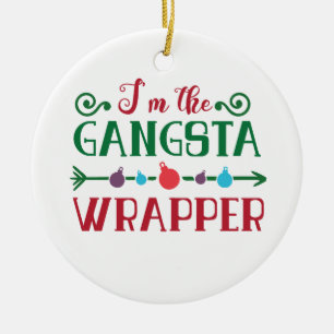 Funny Gangsta Wrapper Christmas Ornament