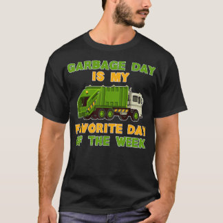 Funny Garbage Day Is My Favourite Day of The Week T-Shirt