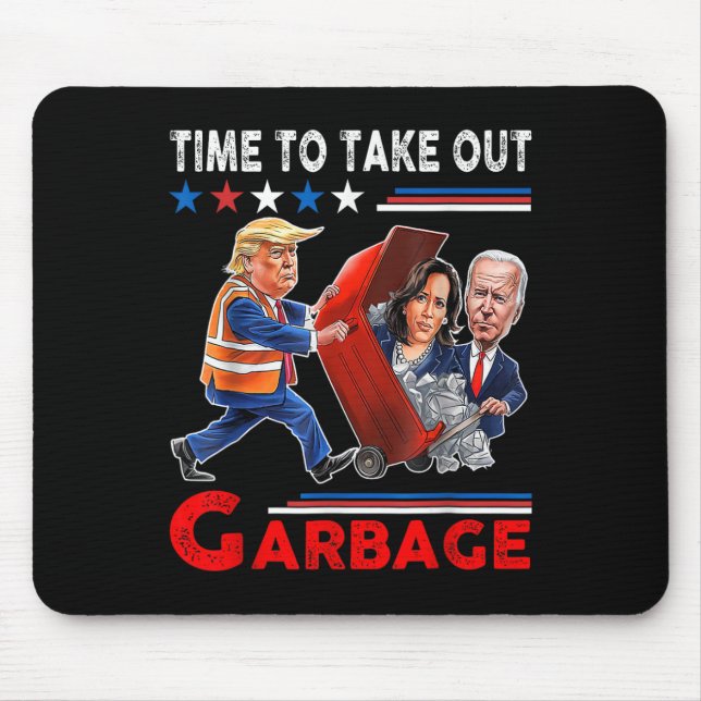 Funny Garbage For Trump 2024 - Time To Take Out Th Mouse Pad (Front)