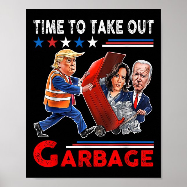Funny Garbage For Trump 2024 - Time To Take Out Th Poster (Front)