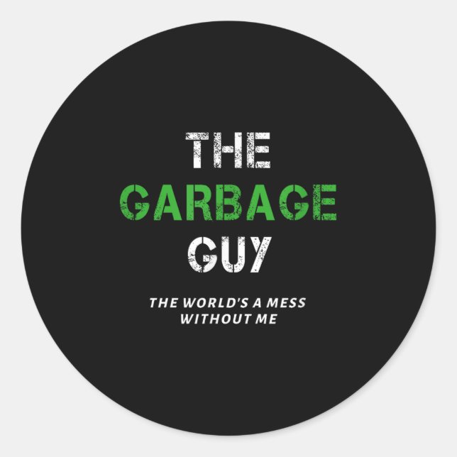 Funny Garbage Man Saying Trash Man Garbage Truck D Classic Round Sticker (Front)