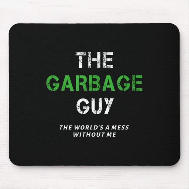 Funny Garbage Man Saying Trash Man Garbage Truck D Mouse Pad (Front)