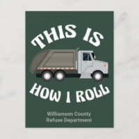 Funny Garbage Truck Driver This is How I Roll