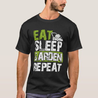 Funny Garden Gardening Eat Sleep Garden Repeat Gar T-Shirt