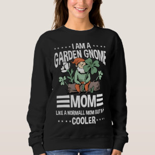 Funny Garden Gnome Mom Cool Gardening Gnomes Sweatshirt