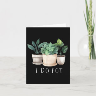 Funny Gardening Designs I Do T Garden - Uni-adults Card