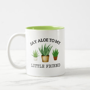 Funny Gardening Gift Say Aloe To My Little Friend  Two-Tone Coffee Mug