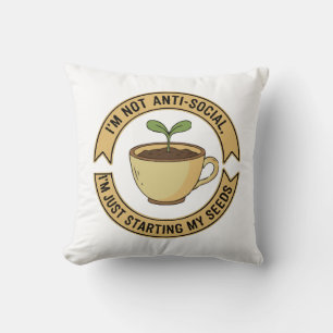 Funny Gardening Introvert Pun - I'm Not Anti-Socia Throw Pillow