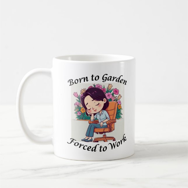 Funny Gardening Mug – “Born To Garden... (Left)