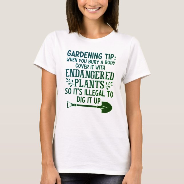 FUNNY GARDENING TIP T-Shirt (Front)