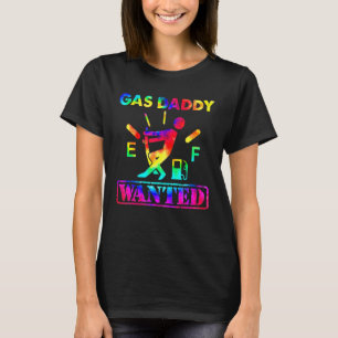 Funny Gas Daddy Wanted Gas Daddy Pride Gas Prices  T-Shirt
