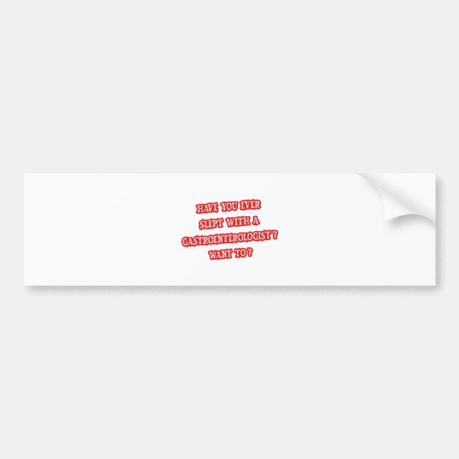 Funny Gastroenterologist Pick-Up Line Bumper Sticker (Front)