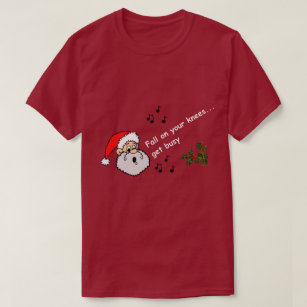 Funny Gay Christmas Fall On Your Knees Get Busy T-Shirt