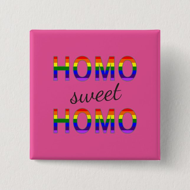 Funny Gay Homo Sweet Homo Rainbow Colours 2 Inch Square Button (Front)