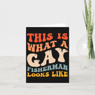 Funny Gay Pride Fishing What A Gay Fisherman Looks Card