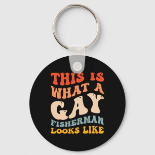 Funny Gay Pride Fishing What A Gay Fisherman Looks Keychain